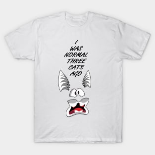 I was normal tree cats ago T-Shirt